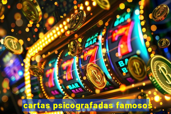 cartas psicografadas famosos